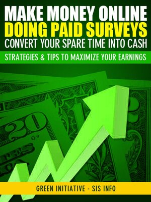 cover image of Make Money Online Doing Paid Surveys--Convert Your Spare Time Into Cash--Strategies & Tips to Maximize Your Earnings